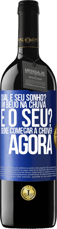 39,95 € Envio grátis | Vinho tinto Edição RED MBE Reserva qual é seu sonho? Um beijo na chuva. E o seu? Deixe começar a chover agora Etiqueta Azul. Etiqueta personalizável Reserva 12 Meses Colheita 2015 Tempranillo