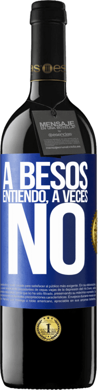 39,95 € Envío gratis | Vino Tinto Edición RED MBE Reserva A besos entiendo, a veces no Etiqueta Azul. Etiqueta personalizable Reserva 12 Meses Cosecha 2015 Tempranillo