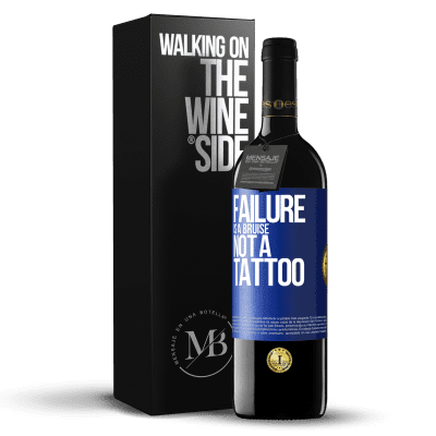 «Failure is a bruise, not a tattoo» RED Edition MBE Reserve