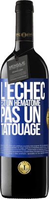 39,95 € Envoi gratuit | Vin rouge Édition RED MBE Réserve L'échec est un hématome, pas un tatouage Étiquette Bleue. Étiquette personnalisable Réserve 12 Mois Récolte 2015 Tempranillo