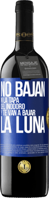 39,95 € Envío gratis | Vino Tinto Edición RED MBE Reserva No bajan ni la tapa del inodoro y te van a bajar la luna Etiqueta Azul. Etiqueta personalizable Reserva 12 Meses Cosecha 2015 Tempranillo