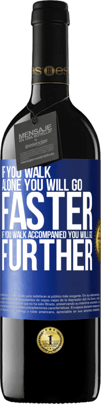 39,95 € Free Shipping | Red Wine RED Edition MBE Reserve If you walk alone, you will go faster. If you walk accompanied, you will go further Blue Label. Customizable label Reserve 12 Months Harvest 2015 Tempranillo