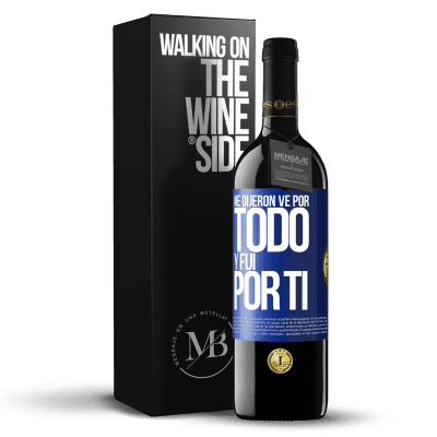 «Me dijeron ve por todo y fui por ti» Edición RED MBE Reserva