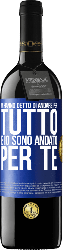 39,95 € Spedizione Gratuita | Vino rosso Edizione RED MBE Riserva Mi hanno detto di andare per tutto e io sono andato per te Etichetta Blu. Etichetta personalizzabile Riserva 12 Mesi Raccogliere 2016 Tempranillo