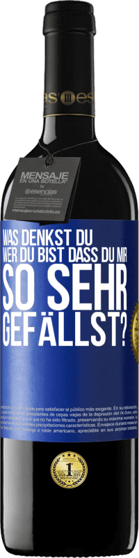 39,95 € Kostenloser Versand | Rotwein RED Ausgabe MBE Reserve Was denkst du,wer du bist, dass du mir so sehr gefällst? Blaue Markierung. Anpassbares Etikett Reserve 12 Monate Ernte 2015 Tempranillo