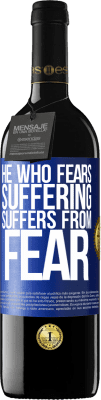 39,95 € Free Shipping | Red Wine RED Edition MBE Reserve He who fears suffering, suffers from fear Blue Label. Customizable label Reserve 12 Months Harvest 2016 Tempranillo