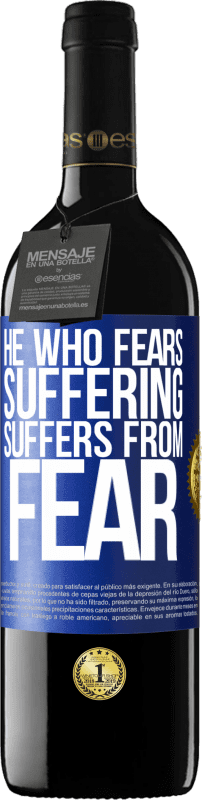 39,95 € Free Shipping | Red Wine RED Edition MBE Reserve He who fears suffering, suffers from fear Blue Label. Customizable label Reserve 12 Months Harvest 2015 Tempranillo