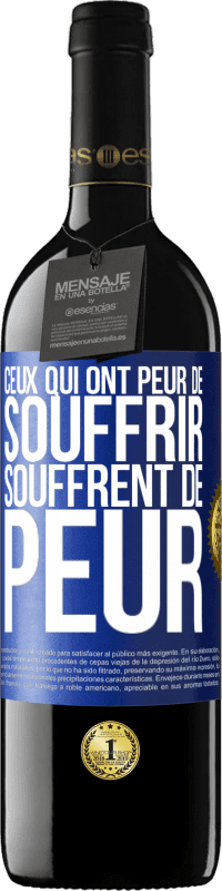 39,95 € Envoi gratuit | Vin rouge Édition RED MBE Réserve Ceux qui ont peur de souffrir, souffrent de peur Étiquette Bleue. Étiquette personnalisable Réserve 12 Mois Récolte 2015 Tempranillo