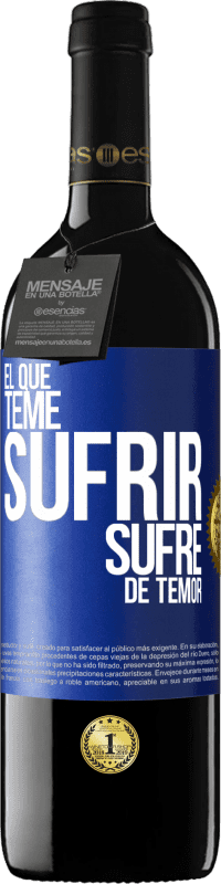 39,95 € Envío gratis | Vino Tinto Edición RED MBE Reserva El que teme sufrir, sufre de temor Etiqueta Azul. Etiqueta personalizable Reserva 12 Meses Cosecha 2016 Tempranillo