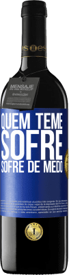 39,95 € Envio grátis | Vinho tinto Edição RED MBE Reserva Quem teme sofre, sofre de medo Etiqueta Azul. Etiqueta personalizável Reserva 12 Meses Colheita 2014 Tempranillo