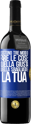 39,95 € Spedizione Gratuita | Vino rosso Edizione RED MBE Riserva Esistono tre modi di fare le cose: quella giusta, quella sbagliata e la tua Etichetta Blu. Etichetta personalizzabile Riserva 12 Mesi Raccogliere 2014 Tempranillo