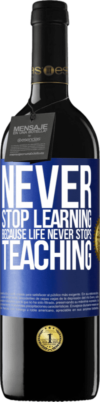 39,95 € Free Shipping | Red Wine RED Edition MBE Reserve Never stop learning becouse life never stops teaching Blue Label. Customizable label Reserve 12 Months Harvest 2014 Tempranillo