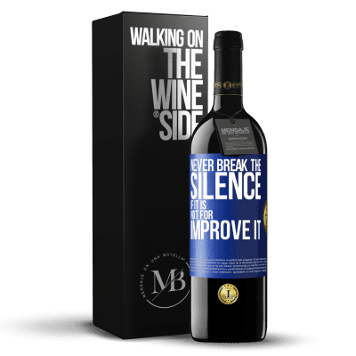 «Never break the silence if it is not for improve it» RED Edition MBE Reserve
