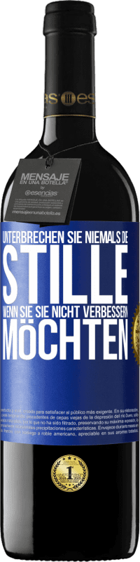 39,95 € Kostenloser Versand | Rotwein RED Ausgabe MBE Reserve Unterbrechen Sie niemals die Stille, wenn Sie sie nicht verbessern möchten Blaue Markierung. Anpassbares Etikett Reserve 12 Monate Ernte 2015 Tempranillo