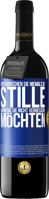 39,95 € Kostenloser Versand | Rotwein RED Ausgabe MBE Reserve Unterbrechen Sie niemals die Stille, wenn Sie sie nicht verbessern möchten Blaue Markierung. Anpassbares Etikett Reserve 12 Monate Ernte 2016 Tempranillo