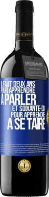 39,95 € Envoi gratuit | Vin rouge Édition RED MBE Réserve Il faut deux ans pour apprendre à parler et soixante-dix pour apprendre à se taire Étiquette Bleue. Étiquette personnalisable Réserve 12 Mois Récolte 2015 Tempranillo