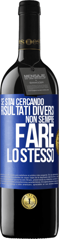 39,95 € Spedizione Gratuita | Vino rosso Edizione RED MBE Riserva Se stai cercando risultati diversi, non sempre fare lo stesso Etichetta Blu. Etichetta personalizzabile Riserva 12 Mesi Raccogliere 2015 Tempranillo