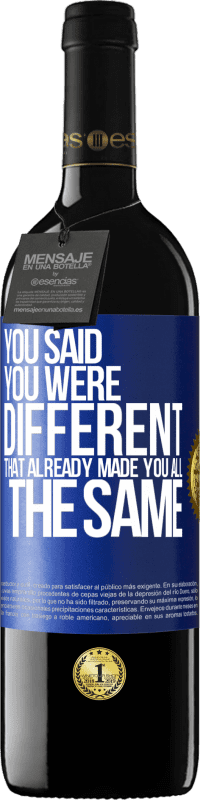 39,95 € Free Shipping | Red Wine RED Edition MBE Reserve You said you were different, that already made you all the same Blue Label. Customizable label Reserve 12 Months Harvest 2015 Tempranillo