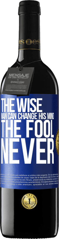 39,95 € Free Shipping | Red Wine RED Edition MBE Reserve The wise man can change his mind. The fool, never Blue Label. Customizable label Reserve 12 Months Harvest 2015 Tempranillo