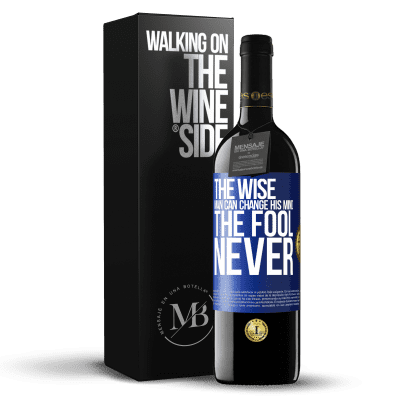 «The wise man can change his mind. The fool, never» RED Edition MBE Reserve