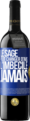 39,95 € Envoi gratuit | Vin rouge Édition RED MBE Réserve Le sage peut changer d'avis. L'imbécile, jamais Étiquette Bleue. Étiquette personnalisable Réserve 12 Mois Récolte 2015 Tempranillo