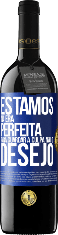 39,95 € Envio grátis | Vinho tinto Edição RED MBE Reserva Estamos na era perfeita para guardar a culpa, não o desejo Etiqueta Azul. Etiqueta personalizável Reserva 12 Meses Colheita 2015 Tempranillo