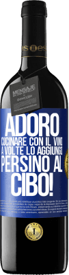 39,95 € Spedizione Gratuita | Vino rosso Edizione RED MBE Riserva Adoro cucinare con il vino. A volte lo aggiungo persino al cibo! Etichetta Blu. Etichetta personalizzabile Riserva 12 Mesi Raccogliere 2015 Tempranillo