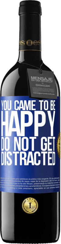 39,95 € Free Shipping | Red Wine RED Edition MBE Reserve You came to be happy. Do not get distracted Blue Label. Customizable label Reserve 12 Months Harvest 2015 Tempranillo