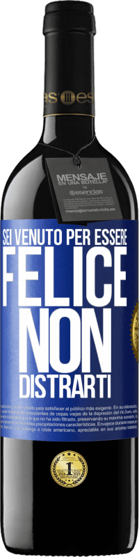 39,95 € Spedizione Gratuita | Vino rosso Edizione RED MBE Riserva Sei venuto per essere felice. Non distrarti Etichetta Blu. Etichetta personalizzabile Riserva 12 Mesi Raccogliere 2015 Tempranillo