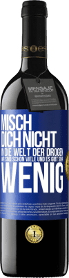 39,95 € Kostenloser Versand | Rotwein RED Ausgabe MBE Reserve Misch dich nicht in die Welt der Drogen. Wir sind schon viele und es gibt sehr wenig Blaue Markierung. Anpassbares Etikett Reserve 12 Monate Ernte 2016 Tempranillo