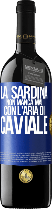 39,95 € Spedizione Gratuita | Vino rosso Edizione RED MBE Riserva La sardina non manca mai con l'aria di caviale Etichetta Blu. Etichetta personalizzabile Riserva 12 Mesi Raccogliere 2015 Tempranillo