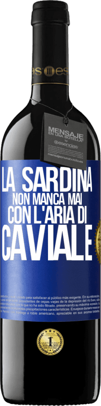39,95 € Spedizione Gratuita | Vino rosso Edizione RED MBE Riserva La sardina non manca mai con l'aria di caviale Etichetta Blu. Etichetta personalizzabile Riserva 12 Mesi Raccogliere 2016 Tempranillo