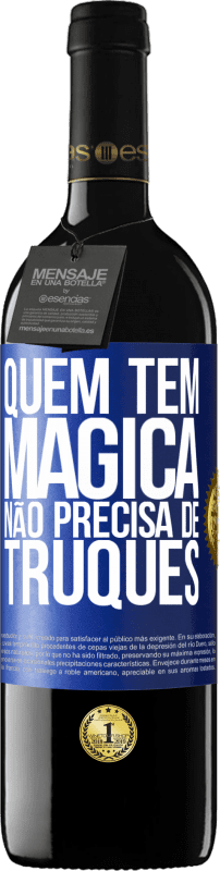 39,95 € Envio grátis | Vinho tinto Edição RED MBE Reserva Quem tem mágica não precisa de truques Etiqueta Azul. Etiqueta personalizável Reserva 12 Meses Colheita 2015 Tempranillo