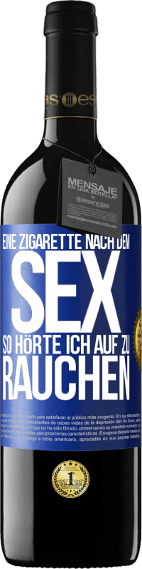 39,95 € Kostenloser Versand | Rotwein RED Ausgabe MBE Reserve Eine Zigarette nach dem Sex. So hörte ich auf zu rauchen Blaue Markierung. Anpassbares Etikett Reserve 12 Monate Ernte 2014 Tempranillo