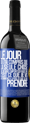 39,95 € Envoi gratuit | Vin rouge Édition RED MBE Réserve Le jour où j'ai compris que la seule chose que je vais emporter avec moi c'est ce que je vis j'ai commencé à vivre ce que je veu Étiquette Bleue. Étiquette personnalisable Réserve 12 Mois Récolte 2015 Tempranillo