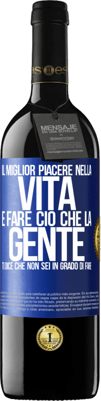 39,95 € Spedizione Gratuita | Vino rosso Edizione RED MBE Riserva Il miglior piacere nella vita è fare ciò che la gente ti dice che non sei in grado di fare Etichetta Blu. Etichetta personalizzabile Riserva 12 Mesi Raccogliere 2015 Tempranillo