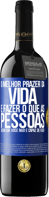 39,95 € Envio grátis | Vinho tinto Edição RED MBE Reserva O melhor prazer da vida é fazer o que as pessoas dizem que você não é capaz de fazer Etiqueta Azul. Etiqueta personalizável Reserva 12 Meses Colheita 2015 Tempranillo