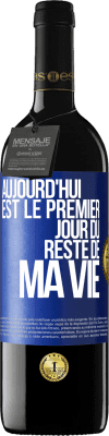 39,95 € Envoi gratuit | Vin rouge Édition RED MBE Réserve Aujourd'hui est le premier jour du reste de ma vie Étiquette Bleue. Étiquette personnalisable Réserve 12 Mois Récolte 2014 Tempranillo