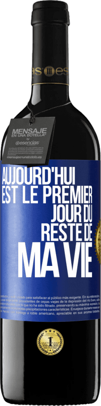 39,95 € Envoi gratuit | Vin rouge Édition RED MBE Réserve Aujourd'hui est le premier jour du reste de ma vie Étiquette Bleue. Étiquette personnalisable Réserve 12 Mois Récolte 2015 Tempranillo