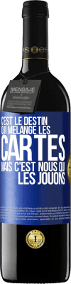 39,95 € Envoi gratuit | Vin rouge Édition RED MBE Réserve C'est le destin qui mélange les cartes, mais c'est nous qui les jouons Étiquette Bleue. Étiquette personnalisable Réserve 12 Mois Récolte 2014 Tempranillo