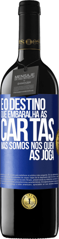 39,95 € Envio grátis | Vinho tinto Edição RED MBE Reserva É o destino que embaralha as cartas, mas somos nós quem as joga Etiqueta Azul. Etiqueta personalizável Reserva 12 Meses Colheita 2015 Tempranillo