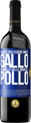 39,95 € Spedizione Gratuita | Vino rosso Edizione RED MBE Riserva Il gallo può essere molto gallo, ma quello delle uova è il pollo Etichetta Blu. Etichetta personalizzabile Riserva 12 Mesi Raccogliere 2014 Tempranillo