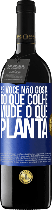 39,95 € Envio grátis | Vinho tinto Edição RED MBE Reserva Se você não gosta do que colhe, mude o que planta Etiqueta Azul. Etiqueta personalizável Reserva 12 Meses Colheita 2015 Tempranillo