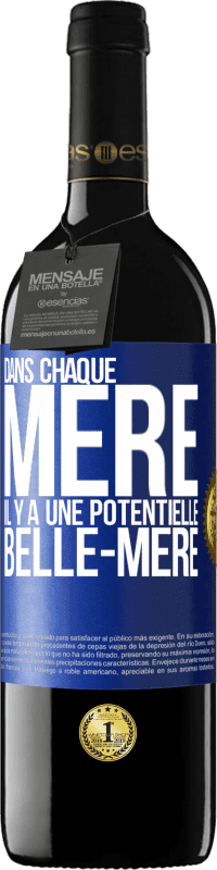 39,95 € Envoi gratuit | Vin rouge Édition RED MBE Réserve Dans chaque mère il y a une potentielle belle-mère Étiquette Bleue. Étiquette personnalisable Réserve 12 Mois Récolte 2015 Tempranillo