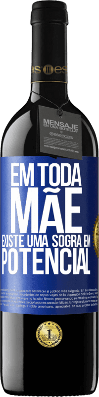 39,95 € Envio grátis | Vinho tinto Edição RED MBE Reserva Em toda mãe existe uma sogra em potencial Etiqueta Azul. Etiqueta personalizável Reserva 12 Meses Colheita 2015 Tempranillo