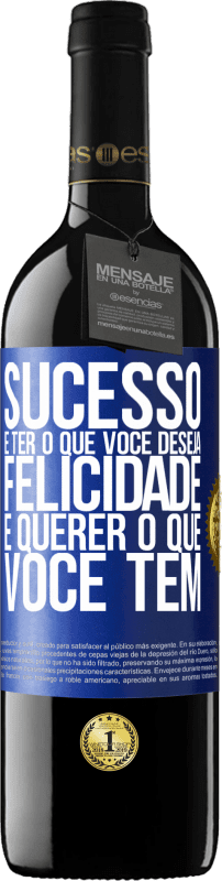 39,95 € Envio grátis | Vinho tinto Edição RED MBE Reserva sucesso é ter o que você deseja. Felicidade é querer o que você tem Etiqueta Azul. Etiqueta personalizável Reserva 12 Meses Colheita 2015 Tempranillo