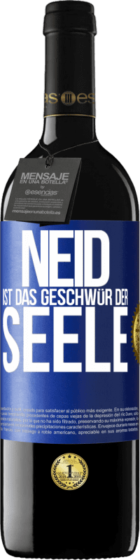 39,95 € Kostenloser Versand | Rotwein RED Ausgabe MBE Reserve Neid ist das Geschwür der Seele Blaue Markierung. Anpassbares Etikett Reserve 12 Monate Ernte 2015 Tempranillo