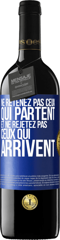 39,95 € Envoi gratuit | Vin rouge Édition RED MBE Réserve Ne retenez pas ceux qui partent et ne rejetez pas ceux qui arrivent Étiquette Bleue. Étiquette personnalisable Réserve 12 Mois Récolte 2015 Tempranillo