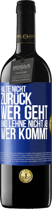 39,95 € Kostenloser Versand | Rotwein RED Ausgabe MBE Reserve Halte nicht zurück, wer geht, und lehne nicht ab, wer kommt Blaue Markierung. Anpassbares Etikett Reserve 12 Monate Ernte 2015 Tempranillo