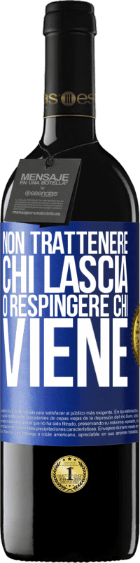 39,95 € Spedizione Gratuita | Vino rosso Edizione RED MBE Riserva Non trattenere chi lascia o respingere chi viene Etichetta Blu. Etichetta personalizzabile Riserva 12 Mesi Raccogliere 2015 Tempranillo